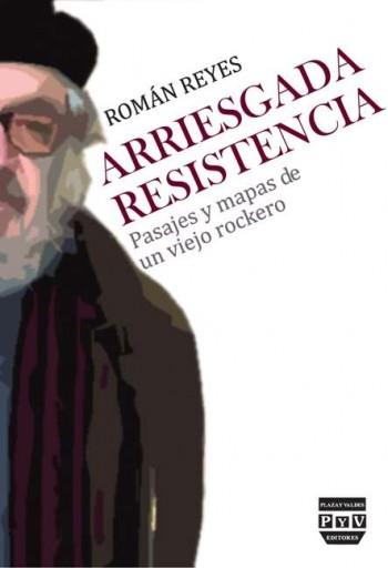 ARRIESGADA RESISTENCIA | 9788416032020 | REYES, ROMAN