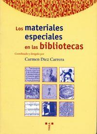 MATERIALES ESPECIALES EN LAS BIBLIOTECAS, LOS | 9788495178091 | DÍEZ CARRERA, CARMEN