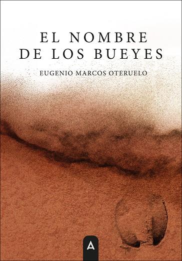 NOMBRE DE LOS BUEYES, EL | 9791387590925 | MARCOS OTERUELO, EUGENIO