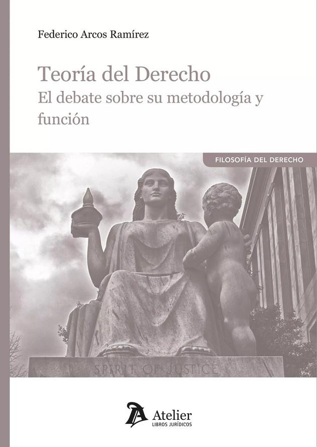 TEORIA DEL DERECHO EL DEBATE SOBRE SU METODOLOGIA Y FUNCIÓN | 9788419773340 | ARCOS, FEDERÍCO