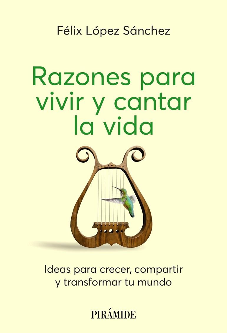 RAZONES PARA VIVIR Y CANTAR LA VIDA | 9788436851458 | LÓPEZ SÁNCHEZ, FÉLIX