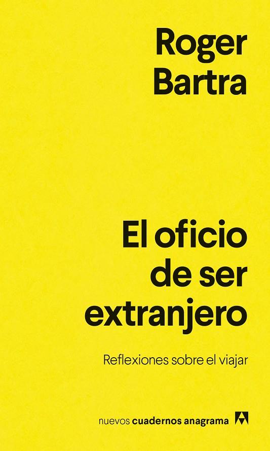 OFICIO DE SER EXTRANJERO, EL | 9788433948878 | BARTRA, ROGER