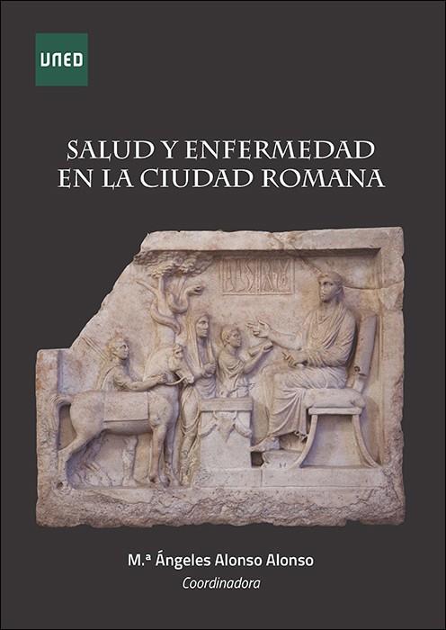 SALUD Y ENFERMEDAD EN LA CIUDAD ROMANA | 9788436232097