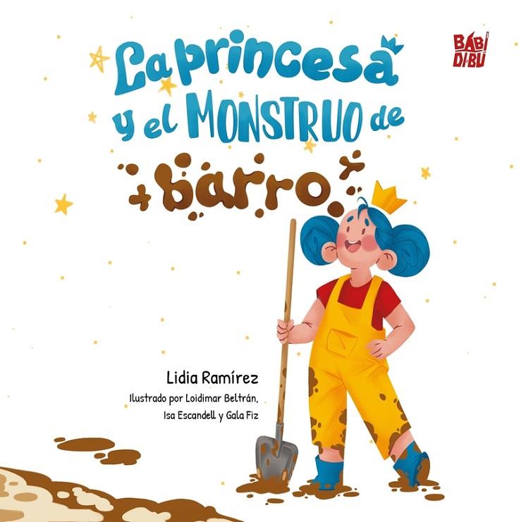 PRINCESA Y EL MONSTRUO DE BARRO, LA | 9791387821371 | RAMIREZ, LIDIA