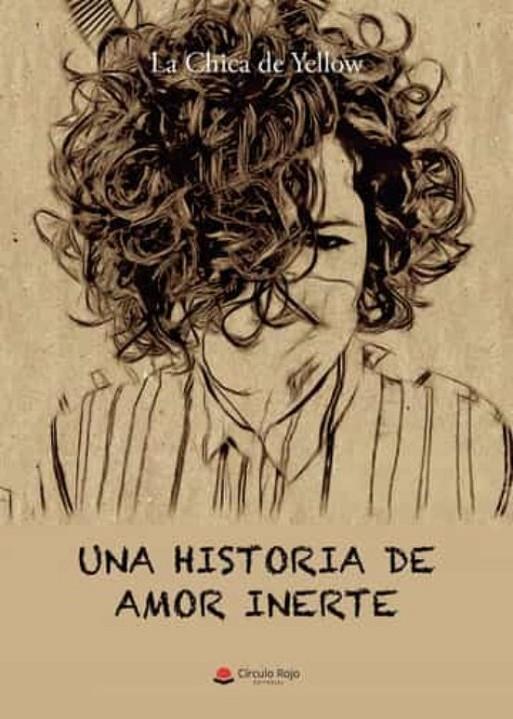 HISTORIA DE AMOR INERTE, UNA | 9788411453806 | LA CHICA DE YELLOW