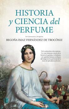HISTORIA Y CIENCIA DEL PERFUME | 9788419414984 | IMAZ FERNÁNDEZ DE TROCÓNIZ, BEGOÑA