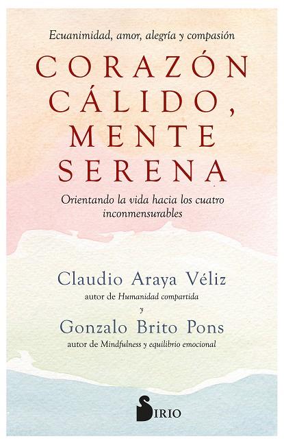 CORAZÓN CÁLIDO, MENTE SERENA | 9788419105868 | BRITO PONS, GONZALO / ARAYA VÉLIZ, CLAUDIO