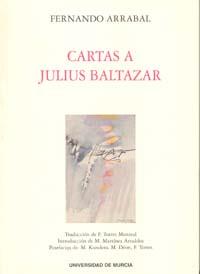 CARTAS A JULIUS BALTAZAR | 9788483711293 | ARRABAL, FERNANDO