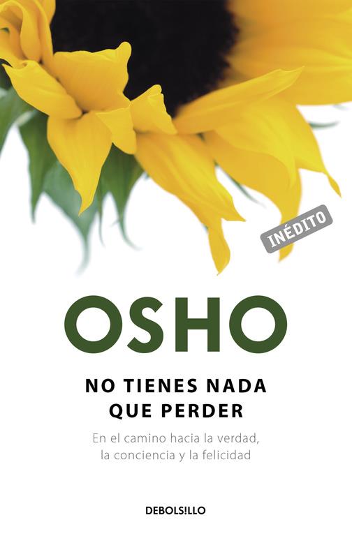 NO TIENES NADA QUE PERDER | 9788490626504 | OSHO