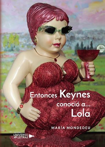 ENTONCES KEYNES CONOCIÓ A... LOLA | 9788417435325 | MONDEDEU, MARÍA