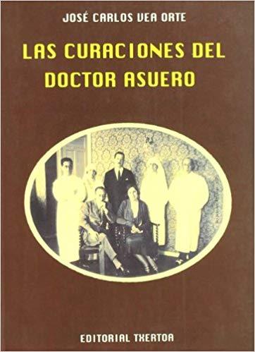 CURACIONES DEL DOCTOR ASUERO, LAS | 9788471483126 | VEA ORTE, JOSE CARLOS