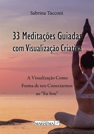 33 MEDITAÇÕES COM VISUALIZAÇÃO CRIATIVA | 9789899005303 | TACCONI, SABRINA