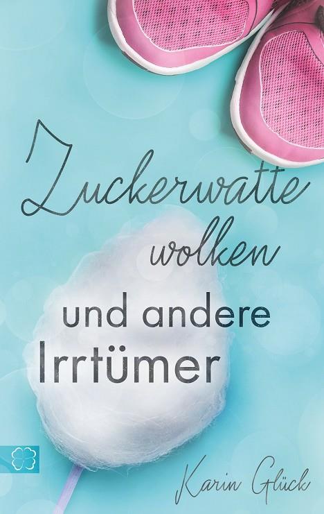 ZUCKERWATTEWOLKEN UND ANDERE IRRTÜMER | 9783750419865 | GLUCK, KARIN