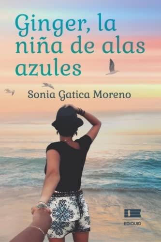GINGER, LA NIÑA DE LAS ALAS AZULES | 9789804360503 | GATICA, SONIA