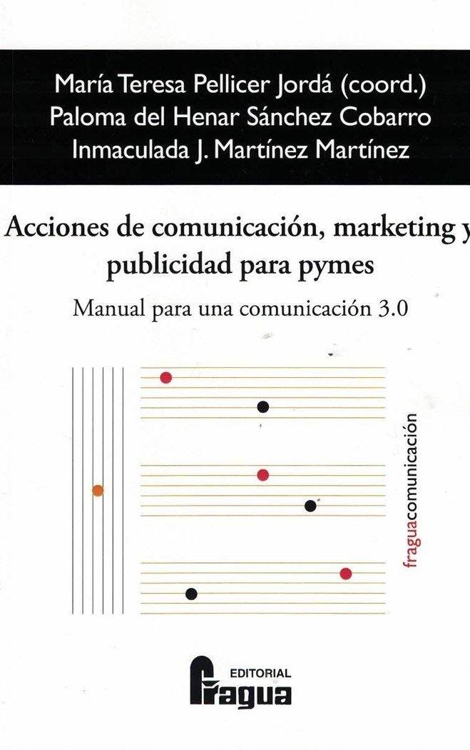 ACCIONES COMUNICACION MARKETING PUBLICIDAD PYMES 3.0 | 9788470749483 | PELLICER JORDA / SANCHEZ COBARRO / MARTINEZ