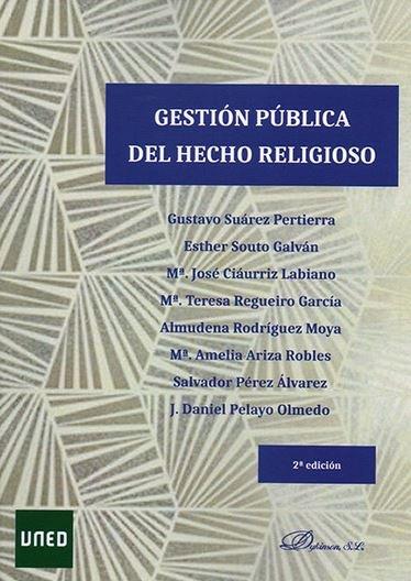 GESTIÓN PÚBLICA DEL HECHO RELIGIOSO. | 9788491480976 | SOUTO GALVÁN, ESTHER / ARIZA ROBLES, Mª AMELIA / CIÁURRIZ LABIANO, Mª JOSÉ / SUÁREZ PERTIERRA, GUSTA