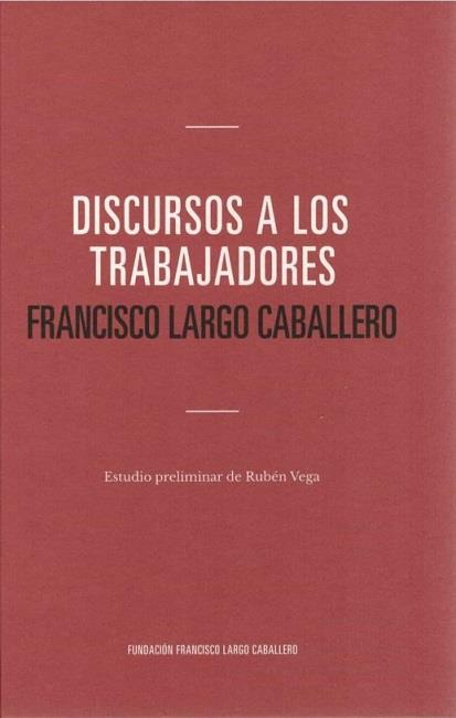 DISCURSOS A LOS TRABAJADORES | 9788486716592 | LARGO CABALLERO, FRANCISCO