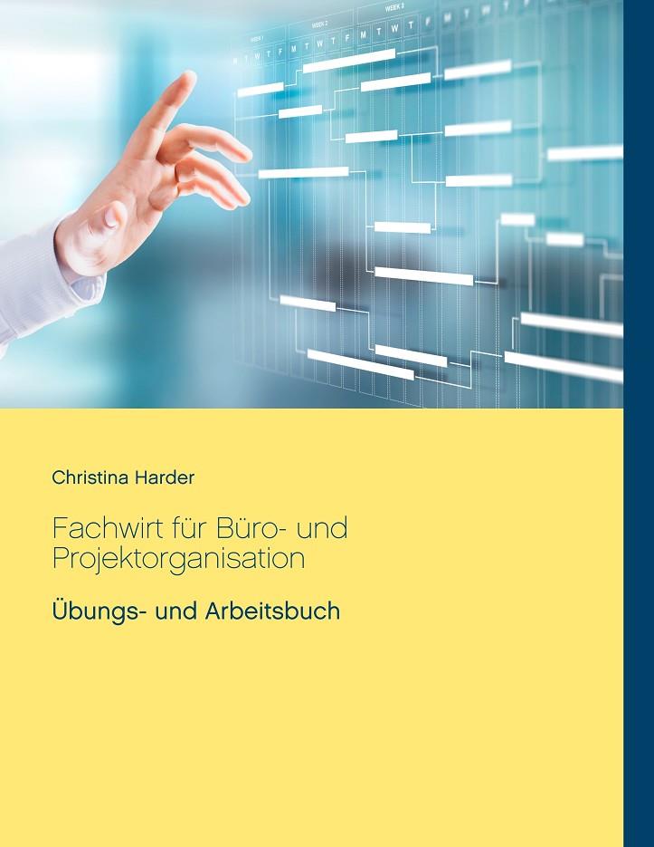 FACHWIRT FÜR BÜRO- UND PROJEKTORGANISATION | 9783750440708 | HARDER, CHRISTINA