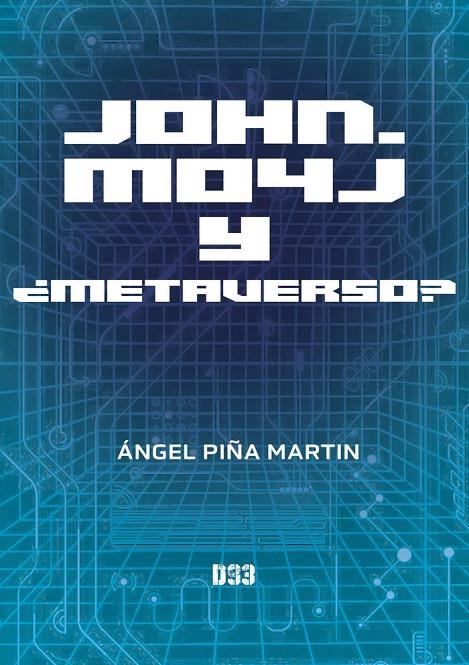 JOHN, MO4J Y ¿METAVERSO? | 9788419997524 | PIÑA, ANGEL