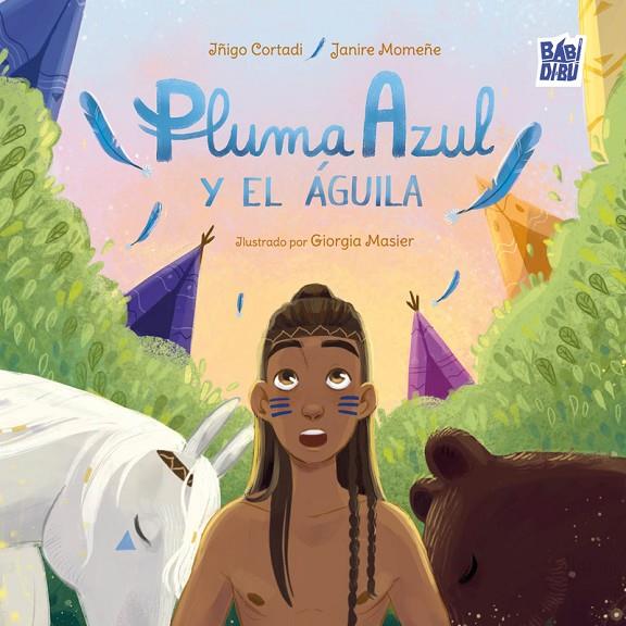 PLUMA AZUL Y EL ÁGUILA | 9791388050435 | CORTADI VILLASANTE, IÑIGO / MOMEÑE LOPEZ, JANIRE