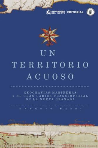 TERRITORIO ACUOSO, UN | 9789587891652 | BASSI, ERNESTO