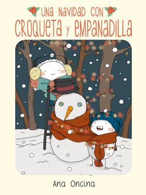 NAVIDAD CON CROQUETA Y EMPANADILLA, UNA (4a EDICIÓN) | 9788416400294 | ONCINA, ANA