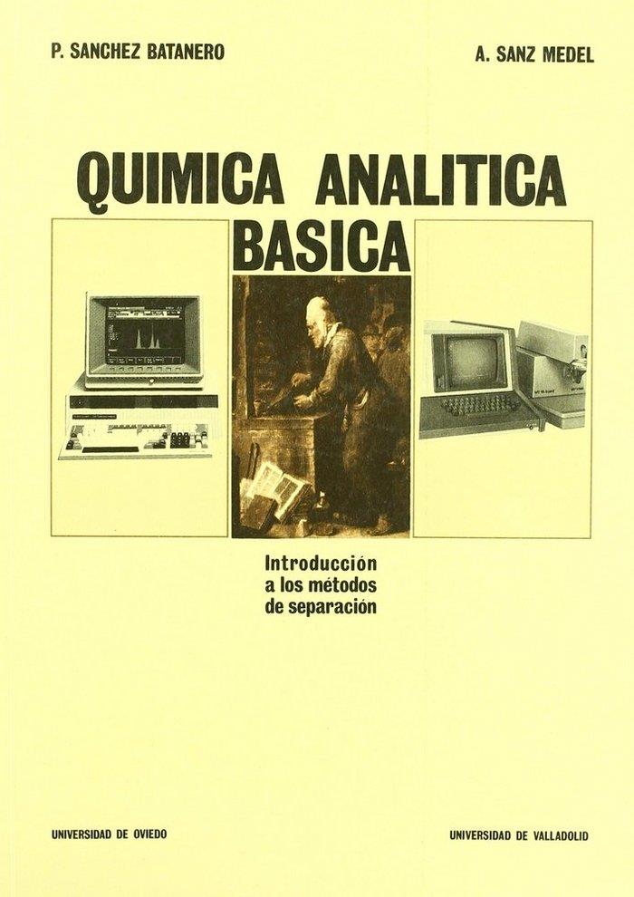 QUIMICA ANALITICA BASICA. INTRODUCCIÓN A LOS MÉTODOS DE SEPARACIÓN | 9788486192426 | SANCHEZ BATANERO, PEDRO