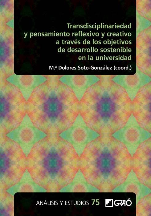 TRANSDISCIPLINARIEDAD Y PENSAMIENTO REFLEXIVO Y CREATIVO A TRAVÉS DE LOS OBJETIVOS... | 9788419788719 | HERNAIZ AGREDA, NEREA / MARÍN SUELVES, DIANA