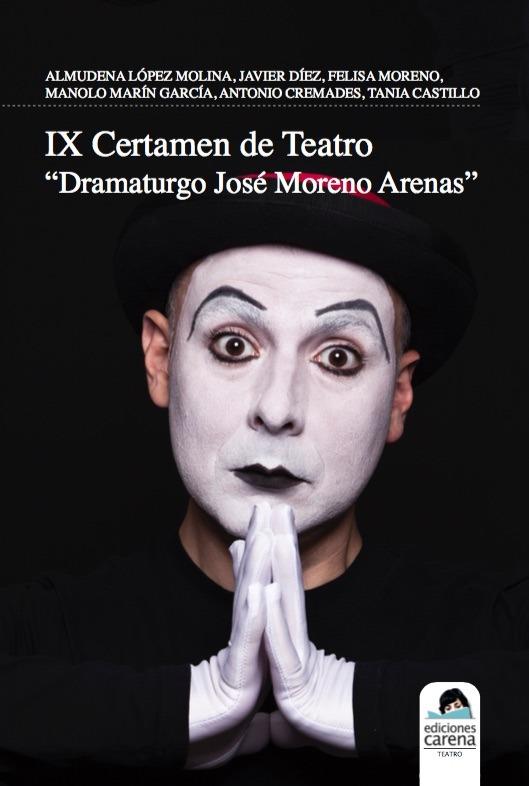 IX CERTAMEN DE TEATRO JOSÉ MORENO ARENAS | 9788417258276