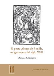 POETA ALONSO DE BONILLA, UN GIENNENSE DEL SIGLO XVII, EL | 9788484396239 | CHICHARRO CHAMORRO, DÁMASO