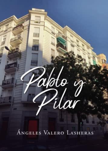 PABLO Y PILAR | 9788411453028 | VALERO LASHERAS, ÁNGELES