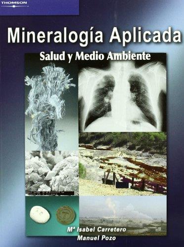 MINERALOGÍA APLICADA. SALUD Y MEDIO AMBIENTE | 9788497324878 | CARRETERO LEÓN, M. ISABEL / POZO RODRÍGUEZ, MANUEL