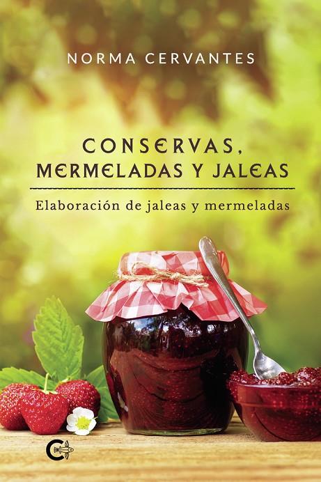 CONSERVAS, MERMELADAS Y JALEAS | 9788419653338 | CERVANTES, NORMA