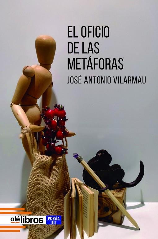 OFICIO DE LAS METÁFORAS, EL | 9788419589309 | VILARMAU GONZÁLEZ, JOSÉ ANTONIO