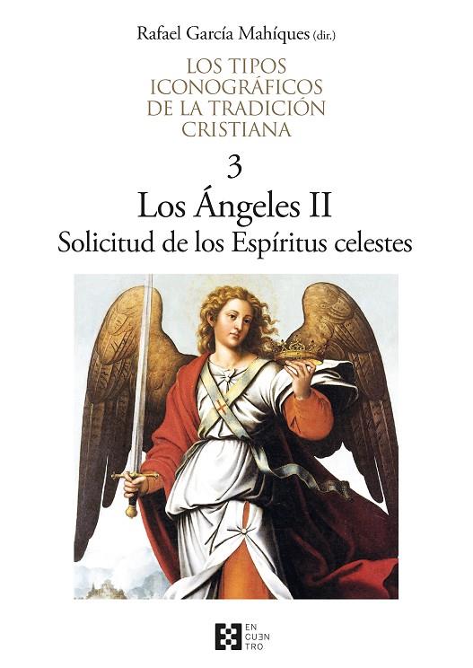 TIPOS ICONOGRÁFICOS DE LA TRADICIÓN CRISTIANA 03. LOS ÁNGELES II. SOLICITUD DE LOS ESPIRITUS CELESTES | 9788490551943 | GARCÍA MAHÍQUES, RAFAEL