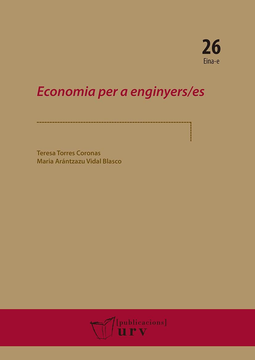 ECONOMIA PER A ENGINYERS/ES | 9788484242642 | TORRES CORONAS, TERESA / VIDAL BLASCO, MARIA ARÁNTZAZU