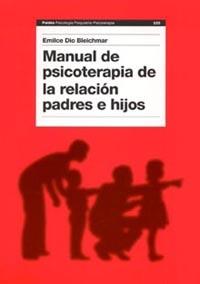 MANUAL DE PSICOTERAPIA DE LA RELACIÓN PADRES E HIJOS | 9788449316746 | DIO, EMILICE