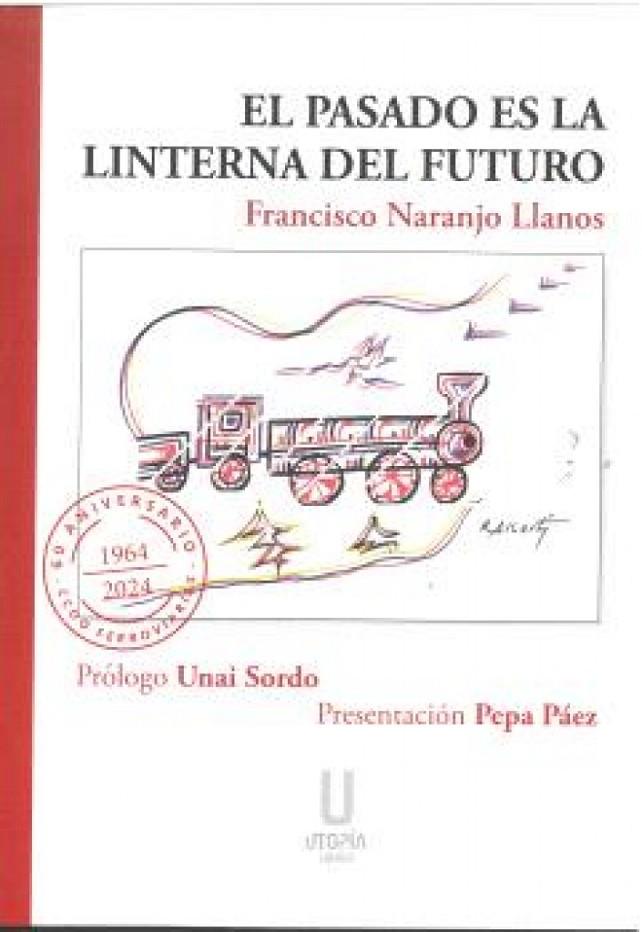 PASADO ES LA LINTERNA DEL FUTURO, EL | 9788412905038 | NARANJO LLANOS, FRANCISCO
