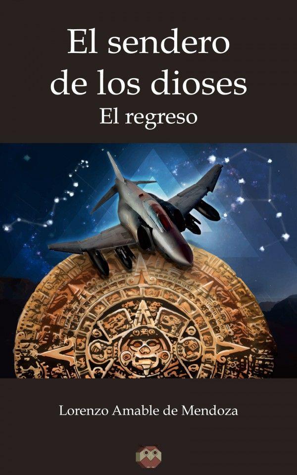 SENDERO DE LOS DIOSES (EL REGRESO), EL | 9788494462740 | DE MENDOZA, LORENZO AMABLE