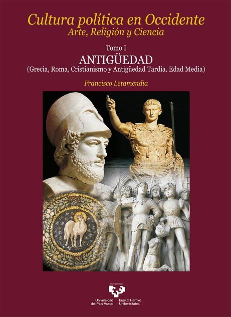 CULTURA POLÍTICA EN OCCIDENTE. ARTE, RELIGIÓN Y CIENCIA. TOMO I | 9788490827758 | LETAMENDIA BELZUNCE, FRANCISCO