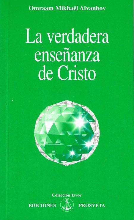 VERDADERA ENSEÑANZA DE CRISTO, LA | 9788493685072 | AIVANHOV, OMRAAM MIKHAEL