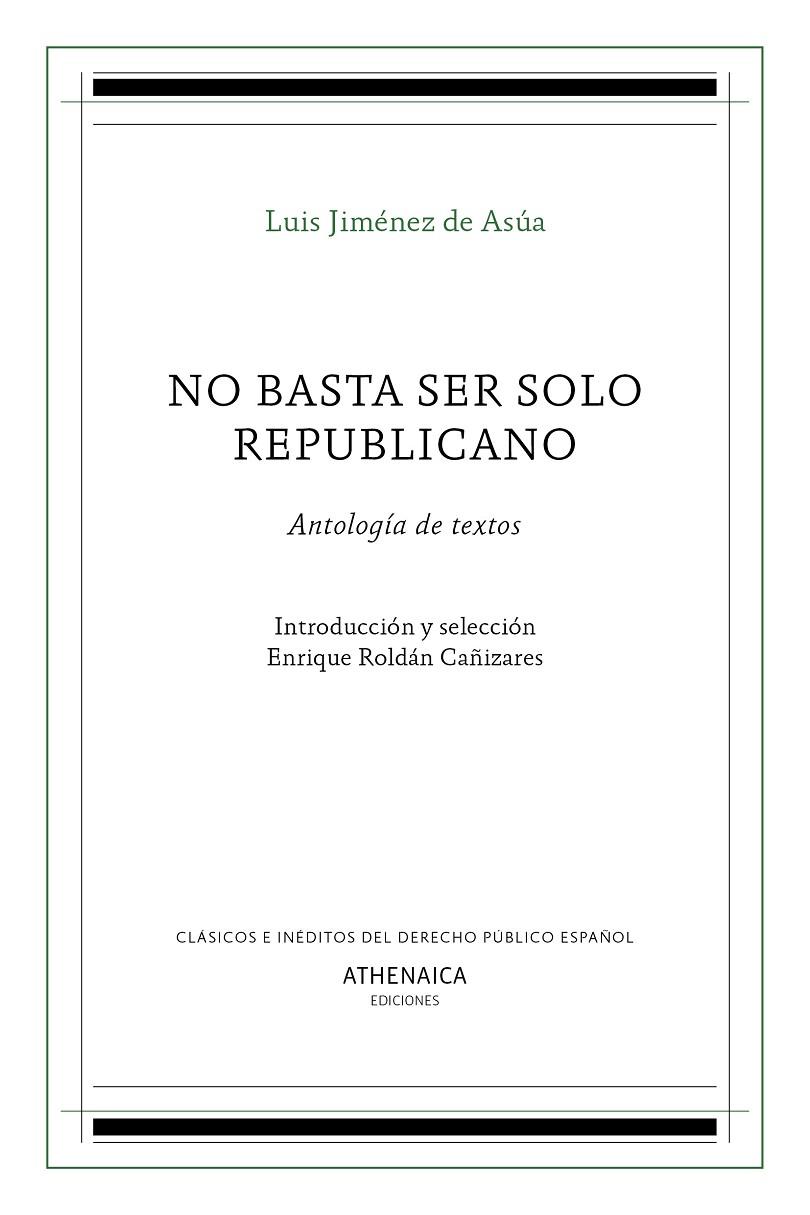 NO BASTA SER SOLO REPUBLICANO | 9788416770113 | JIMÉNEZ DE ASÚA, LUIS