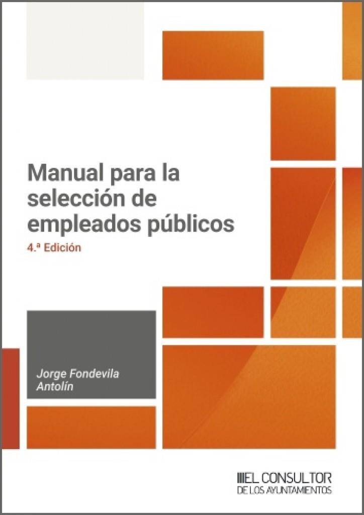 MANUAL PARA LA SELECCIÓN DE EMPLEADOS PÚBLICOS (4 EDICIÓN) | 9791399173963 | FONDEVILA ANTOLIN, JORGE