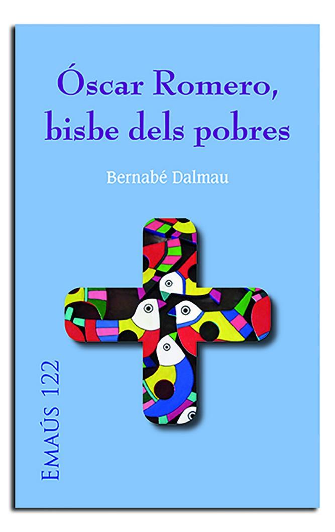 ÓSCAR ROMERO, BISBE DELS POBRES | 9788498058123 | DALMAU RIBALTA, BERNABÉ