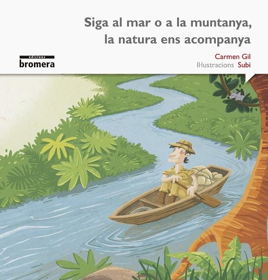 SIGA AL MAR O A LA MUNTANYA, LA NATURA ENS ACOMPANYA (IMPREMTA) | 9788490265093 | GIL MARTÍNEZ, CARMEN
