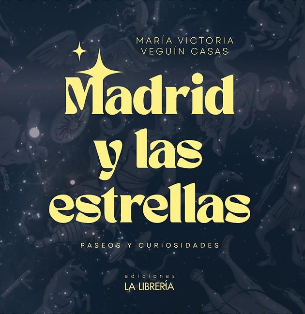 MADRID Y LAS ESTRELLAS. PASEOS Y CURIOSIDADES | 9788498735680 | VEGUIN CASAS, MARIA VICTORIA