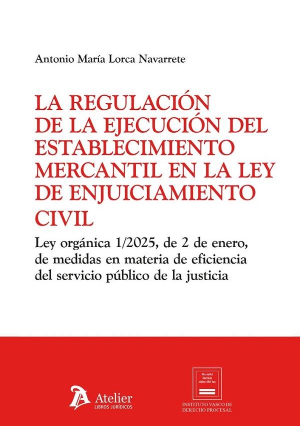 REGULACIÓN DE LA EJECUCIÓN DEL ESTABLECIMIENTO MERCANTIL, LA | 9791387543587 | LORCA NAVARRETE, ANTONIO Mª