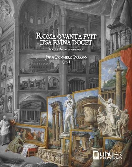 ROMA QVANTA FVUIT IPSA RUINA DOCET | 9788416872053 | PALOMERO PÁRAMO, JESÚS / Y OTROS
