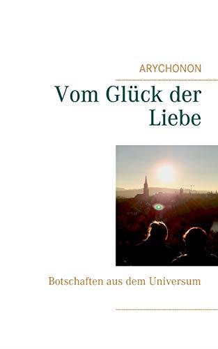 VOM GLUCK DER LIEBE | 9783751918572 | ARYCHONON