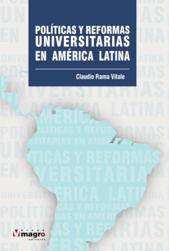 POLTICAS Y REFORMAS UNIVERSITARIAS EN AMÉRICA LATINA | 9789974855625 | RAMA VITALE, CLAUDIO